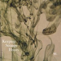 ML - Keeping Strange Hours