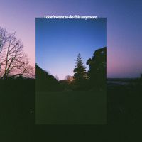 Late June - i don't want to do this anymore.