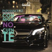 Papi Sanchez - Conmigo No Cuente