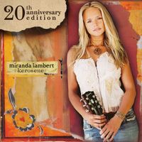 Miranda Lambert - Kerosene (20th Anniversary Edition)