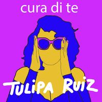 Tulipa Ruiz - Cura Di Te