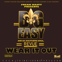 FREAK NASTY PRESENTS BIG EASY - Wear it out (radio)