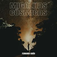 Fernando Girão - Migalhas Cósmicas