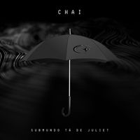 Chai - SUBMUNDO TÁ DE JULIET (Explicit)