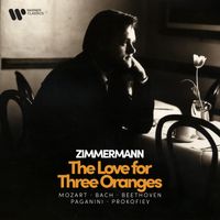 Frank Peter Zimmermann - Zimmermann - The Love for Three Oranges - Mozart, Bach, Beethoven, Paganini, Prokofiev