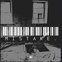 Biz - Mistake. (Explicit)