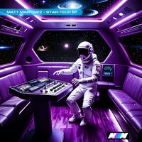 Matt Martinez - Star-Tech EP