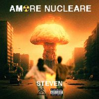 STEVEN - Amore Nucleare (Explicit)