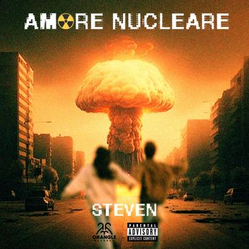 STEVEN - Amore Nucleare (Explicit)