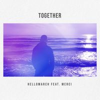 Hellomarch featuring Merci - Together