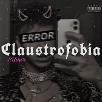 silver - Claustrofobia (2023 Remastered [Explicit])