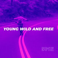 D1N1Z - Young Wild and Free