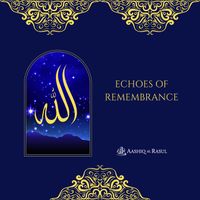 Aashiq Al-Rasul - Echoes of Remembrance