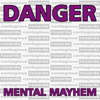 Danger - mental mayhem
