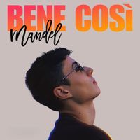 Mandel - BENE COSÌ