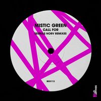 Mistic Green - Call For (Seumas Norv Remixes)