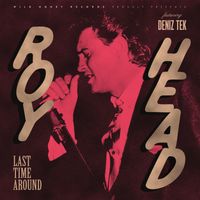 Roy Head - Last Time Around