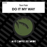 Tom Fabi - Do It My Way (Extended Mix)