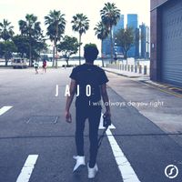 Jajo - I Will Always Do You Right