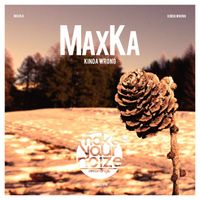MaxKa - Kinda Wrong