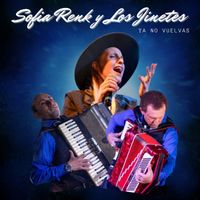 Sofia Renk y Los Jinetes - Ya No Vuelvas