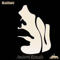 DeadRomeo - Ancient Rituals