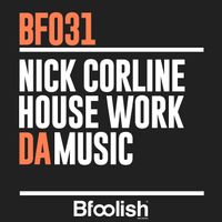 Nick Corline House Work - Da Music