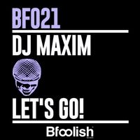 DJ Maxim - Let's Go (Radio Edit)