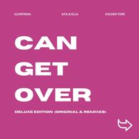 Ava & Ella - Can Get Over (Deluxe Edition)