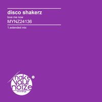 Disco Shakerz - Love Me Now (Extended Mix)