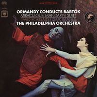 Eugene Ormandy - Bartók: The Miraculous Mandarin Suite & 2 Portraits