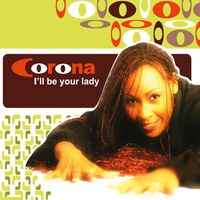 Corona - I'll Be Your Lady