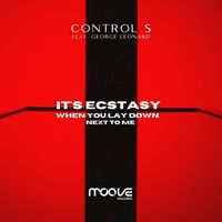 Control S featuring George Leonard - It's Ecstasy When You Lay Down Next to Me