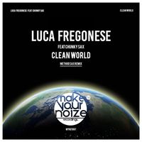 Luca Fregonese featuring Chunky Sax - Clean World (Method Sax Remix)