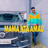 Klesy Garcia - Mama N'ta Amau