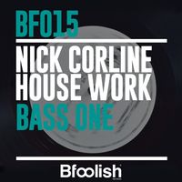Nick Corline House Work - Bass One