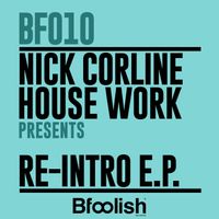 Nick Corline House Work - Re-Intro