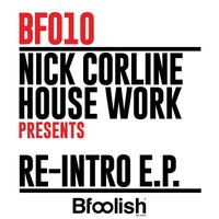 Nick Corline House Work - Re-Intro