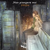 STEVEN - Non Piangere Mai