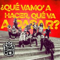 Tomo Como Rey - Qué vamo' a hacer, qué va a pasar?