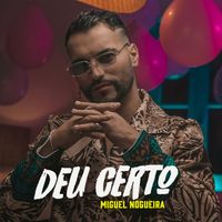 Miguel Nogueira - Deu Certo
