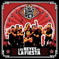 Tomo Como Rey - Reyes de la fiesta