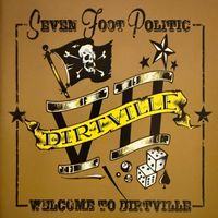 Seven Foot Politic - Welcome To Dirtville (Live)