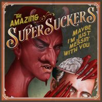 Supersuckers - Maybe I'm Just Messin' With You (Explicit)