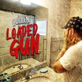 Burden - Loaded Gun