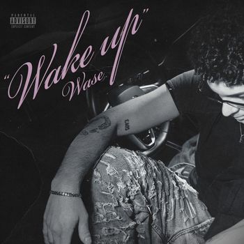Wase - Wake Up (Explicit)