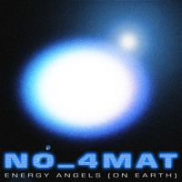 No_4mat - Energy Angels (On Earth)