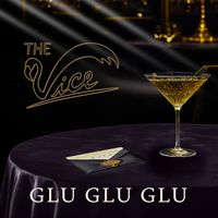 The Vice - Glu Glu Glu