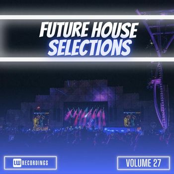 Various Artists - Future House Selections, Vol. 27 (Explicit)