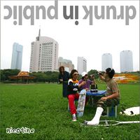 NICOTINE - drunk in public